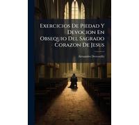 Exercicios De Piedad Y Devocion En Obsequio Del Sagrado Corazon De Jesus