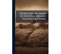 Exercicios Del Amor De Dios Crucificado Por Nuestro Amor
