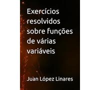 Exercícios resolvidos sobre funções de várias variáveis
