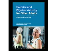 Exercis and Physical Activity for Older Adults: Staying Active as you Age