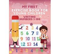 Exercise book for young children writing numbers 1-100.: Fun and Easy Number Practice for Kids Ages 3-6