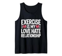 Exercise Is My Love Hate Relationship Workout Fitness |- Canotta