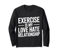 Exercise Is My Love Hate Relationship Workout Fitness - Maglia a Manica