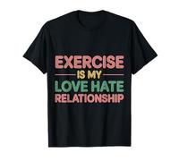 Exercise Is My Love Hate Relationship Workout Fitness |- Maglietta