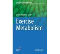 Exercise Metabolism (Copertina rigida) Physiology in Health and Disease