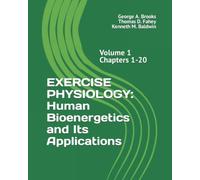 EXERCISE PHYSIOLOGY: Human Bioenergetics and Its Applications