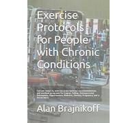 Exercise Protocols for People with Chronic Conditions: Current research, exercise prescriptions/ recommendations, and workout programs for Cancer, ... Obesity, Pregnancy, and a dozen more.