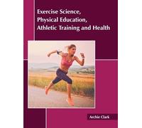Exercise Science, Physical Education, Athletic Training and H (Copertina rigida)