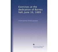 Exercises at the dedication of Barnes hall, June 16, 1889