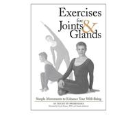 Exercises for Joints & Glands: Simple Movements to Enhance Your Well-being