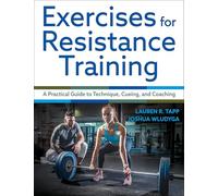 Exercises for Resistance Training: A Practical Guide to Technique, Cueing, and Coaching
