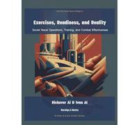Exercises, Readiness, and Reality: Soviet Naval Operations, Training, and Combat Effectiveness: 10