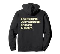 Exercising Just-Enough to FCK & Fight Funny (On Back) Felpa con Cappuccio