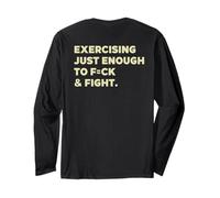 Exercising Just-Enough to FCK & Fight Funny (On Back) Maglia a Manica
