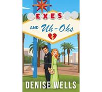 Exes and Uh-Ohs