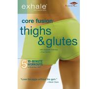 Exhale: Core Fusion - Thighs & Glutes (DVD) Elizabeth Halfpapp Fred DeVito