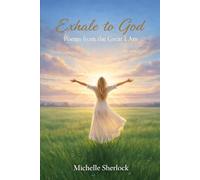 Exhale to God: Poems From the Great I Am