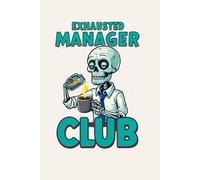 Exhausted Manager Club - Funny Sarcastic Leadership Notebook: Original Gift Idea for Boss Coworkers - 120 Lined Pages Journal - Retro Green Cartoon ... - 6x9 Matte Finish Minimalist Paperback