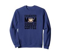 Exhausted Mom Running On Coffee Funny Mom Life Design Tees Felpa