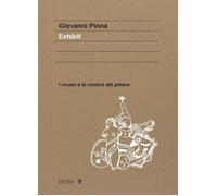 Exhibit. I musei e la mostra del potere [Paperback] Pinna, Giovanni