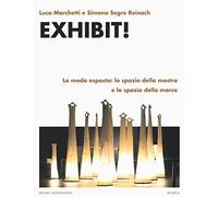 Exhibit! La moda esposta: lo spazio della mostra e lo spazio della marca