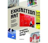 Exhibition art. Space graphics and design. Ediz. illustrata: Graphics and Space Design