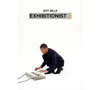Exhibitionist 2 - Jeff Mills