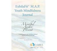 ExhilaFit® M.A.P. Youth Mindfulness Journal