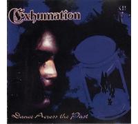 EXHUMATION - DANCE ACROSS THE PAST