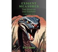 Exigent Measures: The Head of the Serpent A Jubal Chain Novel
