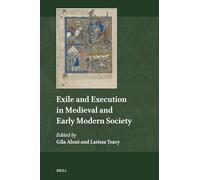Exile and Execution in Medieval and Early Modern Society: 29