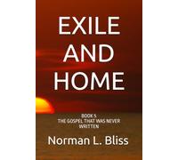 EXILE AND HOME: BOOK 5 THE GOSPEL THAT WAS NEVER WRITTEN