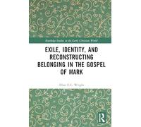Exile, Identity, and Reconstructing Belonging in the Gospel of Mark
