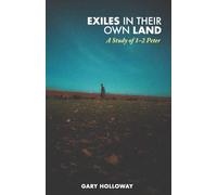 Exiles in Their Own Land: A Study of 1-2 Peter
