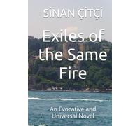 Exiles of the Same Fire: An Evocative and Universal Novel
