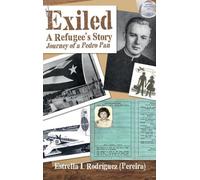 Exiliada: A Refugee's Story Journey of a Pedro Pan