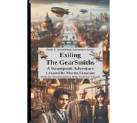 Exiling The GearSmiths: A SteamPunk Adventure: 1