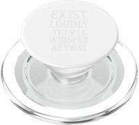 Exist Loudly The Silence Breaker Statement - Idea regalo PopSockets PopGrip per MagSafe