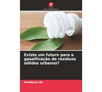 Existe um futuro para a gaseificação de resíduos sólidos urbanos?