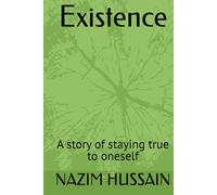 Existence: A story of staying true to oneself