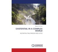 EXISTENTIAL IN A COMPLEX WORLD: RECONSTRUCTING FREEDOM AND JUSTICE