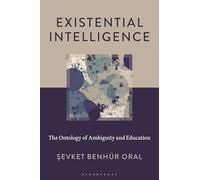 Existential Intelligence: The Ontology of Ambiguity and Education