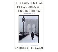 Samuel C. Florman – The Existential Pleasures of Engineering
