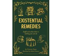 Existential Remedies: Stuff to Do When There is Nothing You Can Do