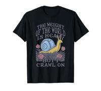 Existential Snail The Weight of The World is Heavy Crawl On Maglietta
