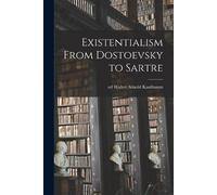 Existentialism From Dostoevsky to Sartre (Tascabile)