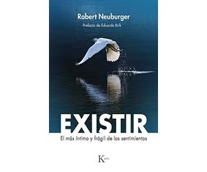 Existir / Exist: El más íntimo y frágil de los sentimientos / The most intimate and fragile of feelings: El más íntimo y frágil de los ... / The most intimate and fragile of feelings