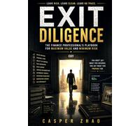 Exit Diligence: Know What the Buyer Already Knows
