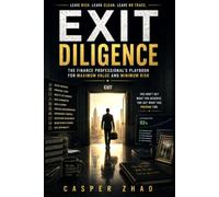 Exit Diligence: Priced Before You Sell: Know What the Buyer Already Knows