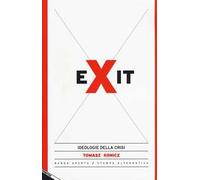 Exit. Ideologie della crisi